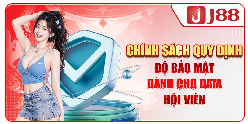 Chính sách quy định độ bảo mật dành cho data hội viên