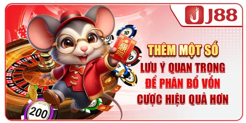 Thêm một số lưu ý quan trọng để phân bổ vốn cược hiệu quả hơn